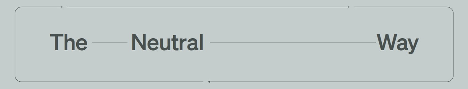 The Neutral Way